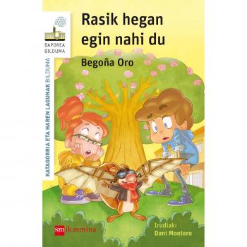 Rasik hegan egin nahi du - ORO PRADERA, BEGOÑA