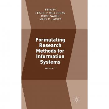Formulating Research Methods for Information Systems: Volume 1
