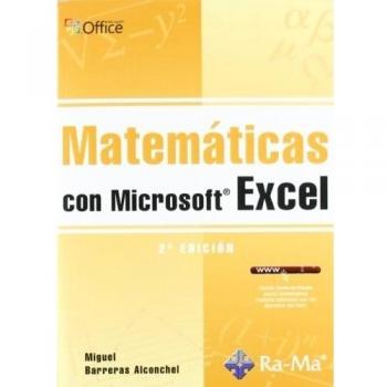 Matemáticas con Microsoft Excel. 2ª Edición - Barreras Alconchel Miguel