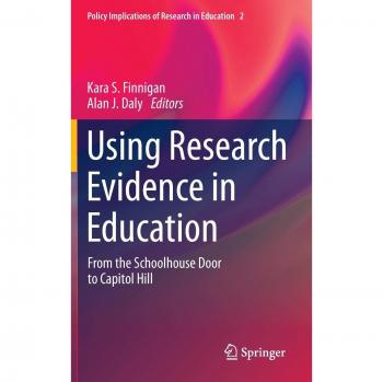 Using Research Evidence in Education: From the Schoolhouse Door to Capitol Hill
