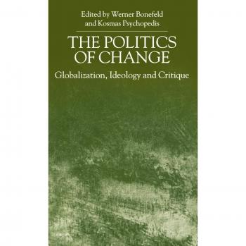 The Politics of Change: Globalization, Ideology and Critique