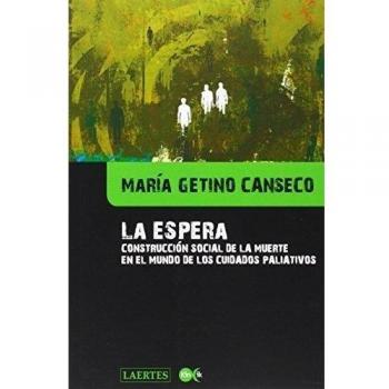 La espera: Construcción social de la muerte en el mundo de los cuidados paliativos: 17