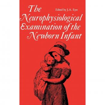 Examen Neurofisiológico del Recién Nacido (Clinicas en Medicina del Desarrollo, Mac Keith Press, Volumen 120)
