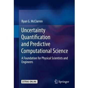 Uncertainty Quantification and Predictive Computational Science: A Foundation for Physical Scientists and Engineers