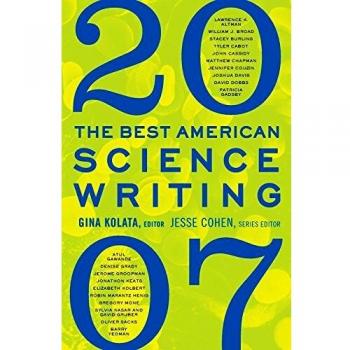 The Best American Science Writing 2007 - Curated Collection of Notable Essays