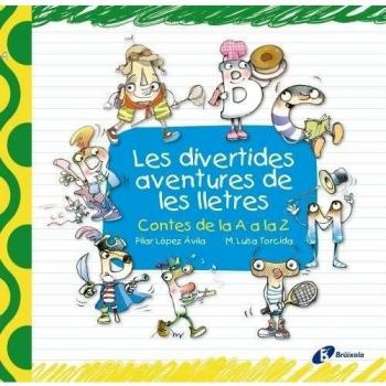 Les divertides aventures de les lletres: Contes de la A a la Z