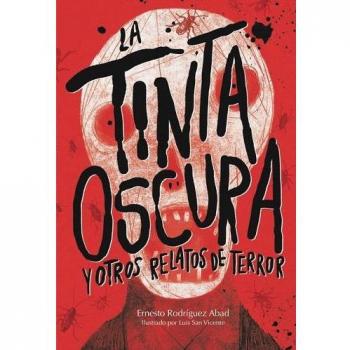 La tinta oscura y otros relatos de terror - Ernesto Rodríguez Abad