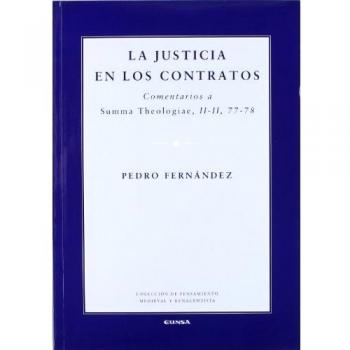 La justicia en los contratos: comentarios a Summa Theologiae, II-II, 77-78