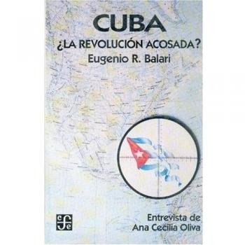 Cuba ¿la revolución acosada?