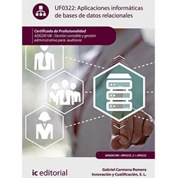 Aplicaciones informáticas de bases de datos relacionales. ADGD0108 - Gestión contable y gestión administrativa para auditorías