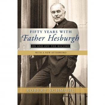 Cincuenta Años con el Padre Hesburgh - Edición en Rústica, Testimonios y Anécdotas