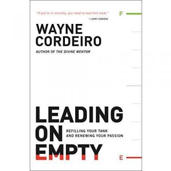 Leading on Empty: Refilling Your Tank and Renewing Your Passion