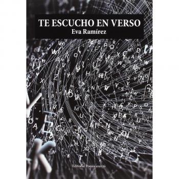 TE ESCUCHO EN VERSO - RAMÍREZ MIRAS, EVA