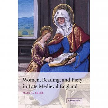 Mujeres, Lectura y Piedad en la Inglaterra Medieval Tardía (Estudios de Cambridge en Literatura Medieval, Volumen 46)