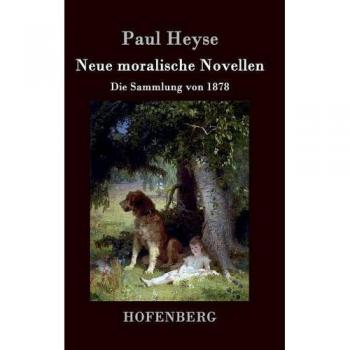 New Moral Novellas: The 1878 Collection by Paul Heyse