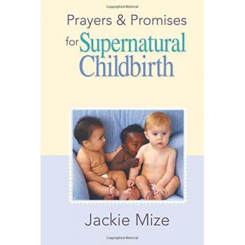 Prayers and Promises for Supernatural Childbirth