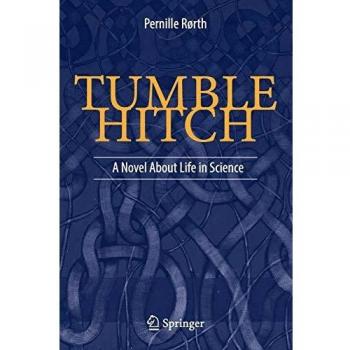 Tumble Hitch: A Novel About Life in Science