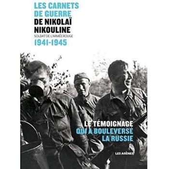Les carnets de guerre de Nikolaï Nikouline: Soldat de l'Armée Rouge 1941-1945