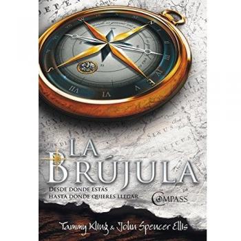 La brújula: Trad.: From were you are...to where you want to be - Tammy, Kling; Spencer Ellis, John
