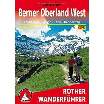 Guía de Senderismo Berner Oberland Oeste: 50 Rutas Seleccionadas con GPS - Thunersee, Gstaad, Lenk y Kandersteg