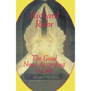 The Good News According to Luke: Spiritual Reflections