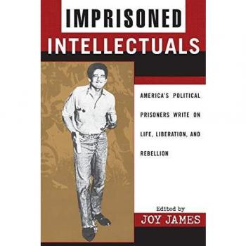 Imprisoned Intellectuals: America's Political Prisoners Write on Life, Liberation, and Rebellion by Rowman & Littlefield Pub, Inc