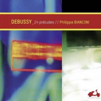 Debussy: 24 Preludes - Complete Piano Works by Philippe Bianconi