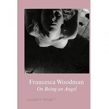 Francesca Woodman: On Being an Angel