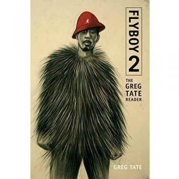 Flyboy 2: The Greg Tate Reader