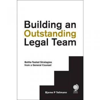 Building an Outstanding Legal Team: Battle-Tested Strategies from a General Counsel