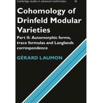 Cohomología de Variedades Modulares de Drinfeld, Parte 2: Formas Automorfas, Fórmulas de Traza y Correspondencia de Langlands (Estudios en Matemáticas Avanzadas de Cambridge, Volumen