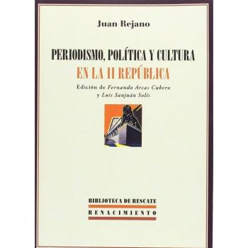 Periodismo política y cultura en la II República: