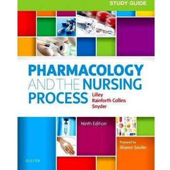 Study Guide for Pharmacology and the Nursing Process, 9e