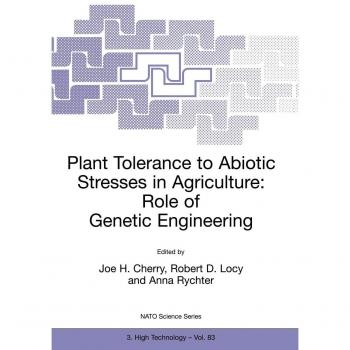 Genetic Engineering for Enhanced Plant Tolerance to Abiotic Stresses in Agriculture