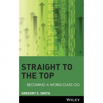 Straight to the Top: Becoming a World-Class CIO