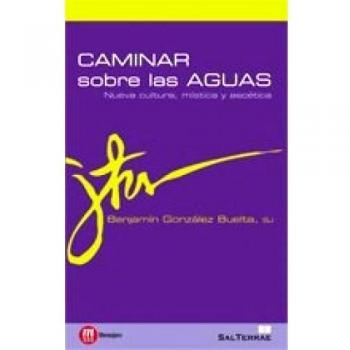 Caminar sobre las aguas: Nueva cultura, mística y ascética: 2