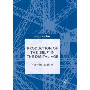 Production of the 'Self' in the Digital Age
