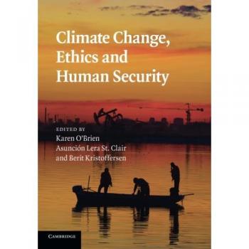 Cambio Climático, Ética y Seguridad Humana - Edición en Rústica de Cambridge