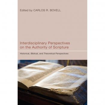 Interdisciplinary Perspectives on Scripture Authority: Historical, Biblical, and Theoretical Insights