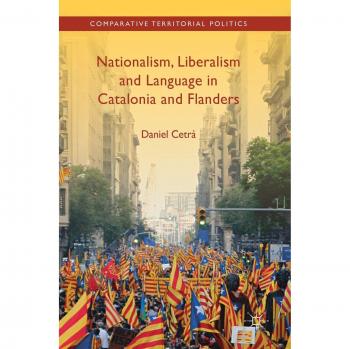 Nationalism, Liberalism and Language in Catalonia and Flanders