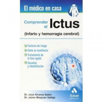 Comprender El Ictus. Infarto Y Hemorragia Cerebral