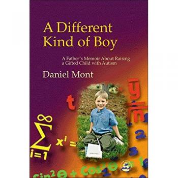 A Different Kind of Boy: A Father's Memoir on Raising a Gifted Autistic Child
