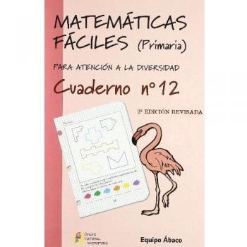 Matemáticas fáciles 12 / Editorial GEU / 4º Primaria / Mejora la resolución de ejercicios matemáticos / Recomendado como apoyo / Actividades sencillas