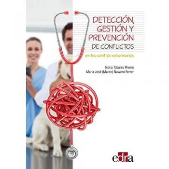 Detección, Gestión y Prevención De Conflictos En Los Centros Veterinarios - Libros De veterinaria - Editorial Servet