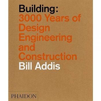Building: 3000 years of design, engineering and construction