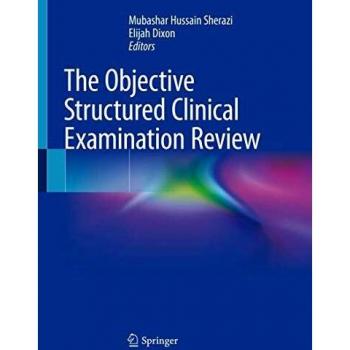 The Objective Structured Clinical Examination Review