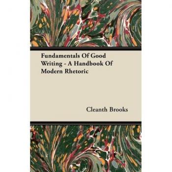 Fundamentals of Good Writing: A Modern Rhetoric Handbook (Paperback)