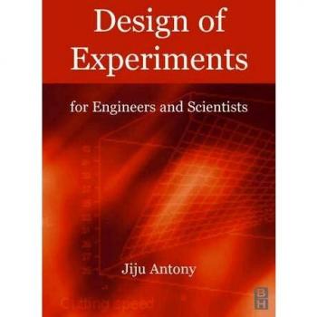 Comprehensive Guide to Design of Experiments for Engineers and Scientists
