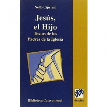 Jesús, el hijo. Textos de los padres de la iglesia