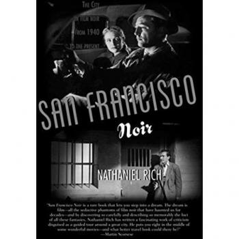 San Francisco Noir: A Comprehensive Guide to Film Noir in the City from 1940 Onward (Paperback)